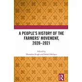 A People’s History of the Farmers’ Movement, 2020-2021