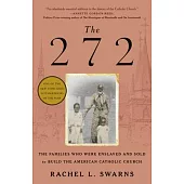 The 272: The Families Who Were Enslaved and Sold to Build the American Catholic Church