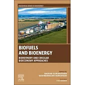 Biofuels and Bioenergy: Biorefinery and Circular Bioeconomy Approaches