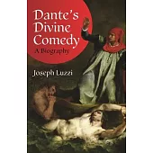 Dante’s Divine Comedy: A Biography