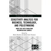 Sensitivity Analysis for Business, Technology, and Policymaking: Made Easy with Simulation Decomposition (Simdec)