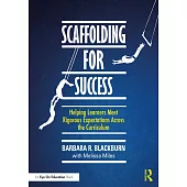 Scaffolding for Success: Helping Learners Meet Rigorous Expectations Across the Curriculum