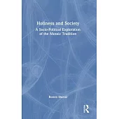 Holiness and Society: A Socio-Political Exploration of the Mosaic Tradition