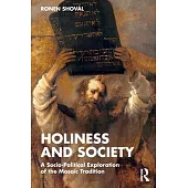 Holiness and Society: A Socio-Political Exploration of the Mosaic Tradition