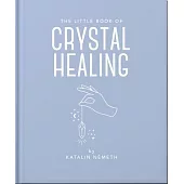 The Little Book of Crystal Healing