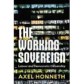 The Working Sovereign: Labour and Democratic Citizenship