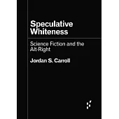 Speculative Whiteness: Science Fiction and the Alt-Right