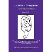 Get Ahead of Propagandists: Countering Disinformation