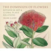 The Dominion of Flowers: Botanical Art and Global Plant Relations