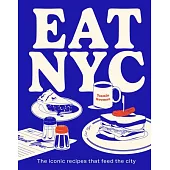 Eat NYC: The Iconic Recipes That Feed the City