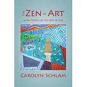 The Zen of Art: With Notes on the Art of Life