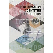 Performative Identities in Culture: From Literature to Social Media