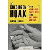 The Krebiozen Hoax: How a Mysterious Cancer Drug Shook Organized Medicine