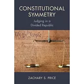 Constitutional Symmetry: Judging in a Divided Republic