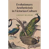 Evolutionary Aestheticism in Victorian Culture