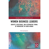 Women Business Leaders: Identity, Resistance, and Alternative Forms of Knowledge in Saudi Arabia