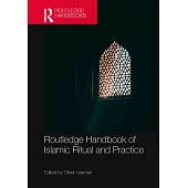 Routledge Handbook of Islamic Ritual and Practice