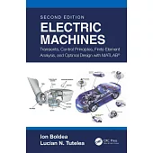 Electric Machines: Transients, Control Principles, Finite Element Analysis, and Optimal Design with Matlab(r)