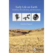 Early Life on Earth: Evolution, Diversification, and Interactions