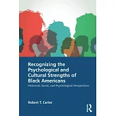 Recognizing the Psychological and Cultural Strengths of Black Americans: Integrating Black Wellbeing in Practice