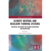 Climate Neutral and Resilient Farming Systems: Practical Solutions for Climate Mitigation and Adaptation