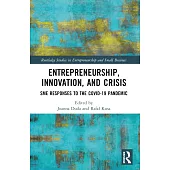 Entrepreneurship, Innovation, and Crisis: SME Responses to the Covid-19 Pandemic