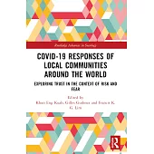 Covid-19 Responses of Local Communities Around the World: Exploring Trust in the Context of Risk and Fear