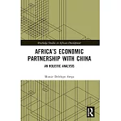 Africa’s Economic Partnership with China: An Holistic Analysis