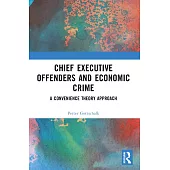 Chief Executive Offenders and Economic Crime: A Convenience Theory Approach