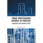 Fraud Investigation Reports in Practice: Convenience and Corporate Crime