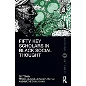 Fifty Key Scholars in Black Social Thought