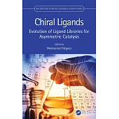 Chiral Ligands: Evolution of Ligand Libraries for Asymmetric Catalysis