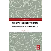 Chinese Macroeconomy: Dynamic Models, Calibration and Analysis