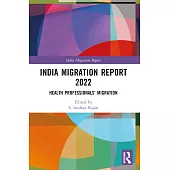 India Migration Report 2022: Health Professionals’ Migration