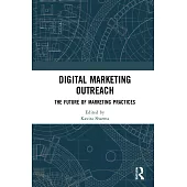 Digital Marketing Outreach: The Future of Marketing Practices