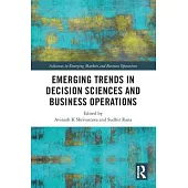 Emerging Trends in Decision Sciences and Business Operations