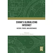 China’s Globalizing Internet: History, Power, and Governance