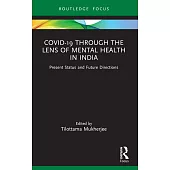 Covid-19 Through the Lens of Mental Health in India: Present Status and Future Directions