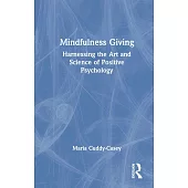 Mindfulness Giving: Harnessing the Art and Science of Positive Psychology