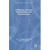 Pregnancy, Assisted Reproduction and Psychoanalysis