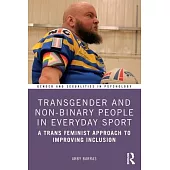 Transgender and Non-Binary People in Everyday Sport: A Trans Feminist Approach to Improving Inclusion