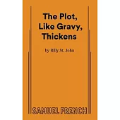 The Plot, Like Gravy, Thickens