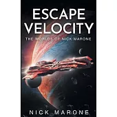 Escape Velocity: The Worlds of Nick Marone