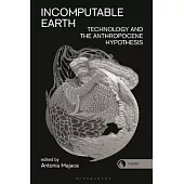 Incomputable Earth: Technology and the Anthropocene Hyoothesis