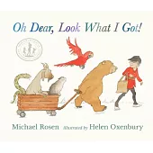 Oh Dear, Look What I Got!