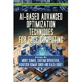 Ai-Based Advanced Optimization Techniques for Edge Computing
