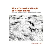 The Informational Logic of Human Rights: Networked Imaginaries in the Cybernetic Age