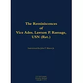 Reminiscences of Vice Adm. Lawson P. Ramage, USN (Ret.)