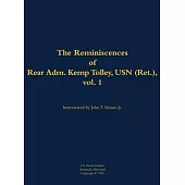 Reminiscences of Rear Admiral Kemp Tolley, USN (Ret.), vol 1