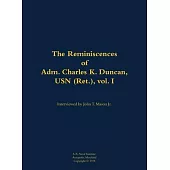 Reminiscences of Adm. Charles K. Duncan, USN (Ret.), vol. I
